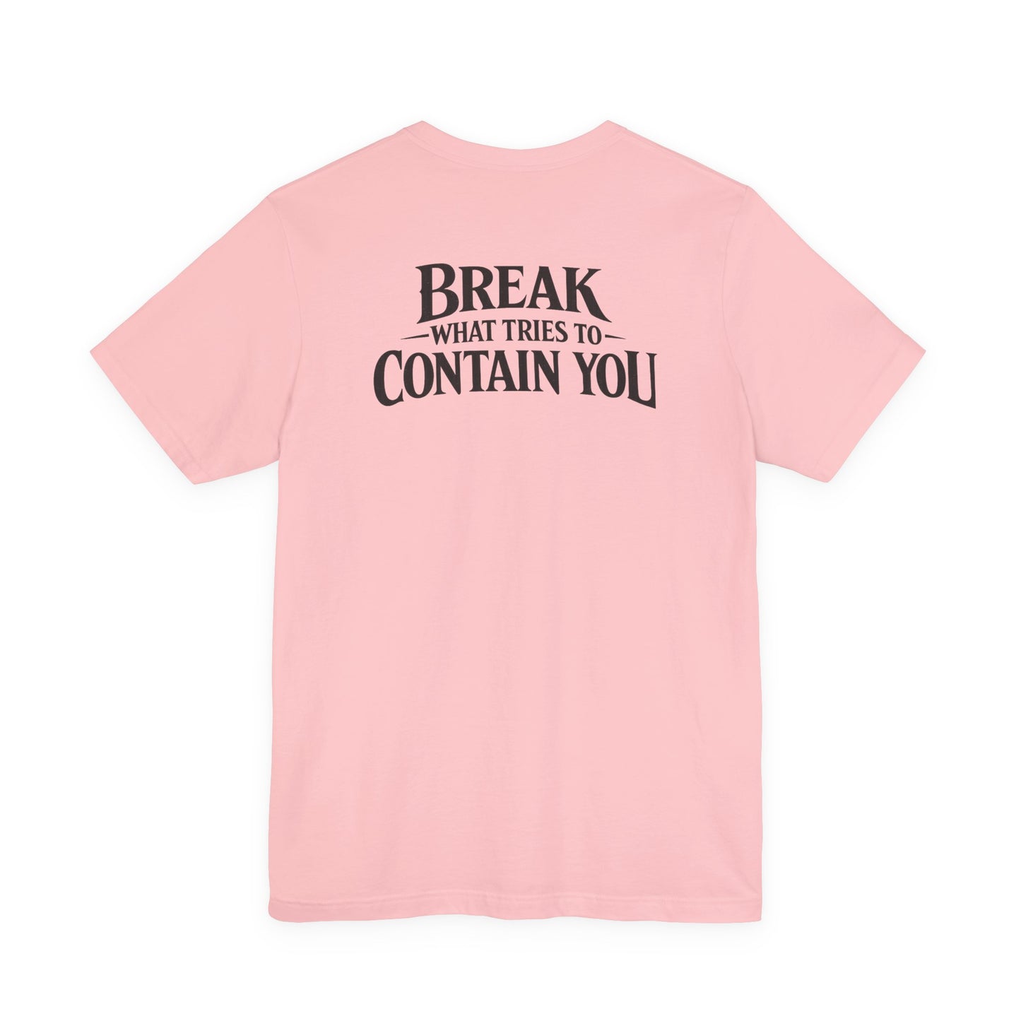 RAVAGE -  BREAK WHAT TRIES TO CONTAIN YOU TEE