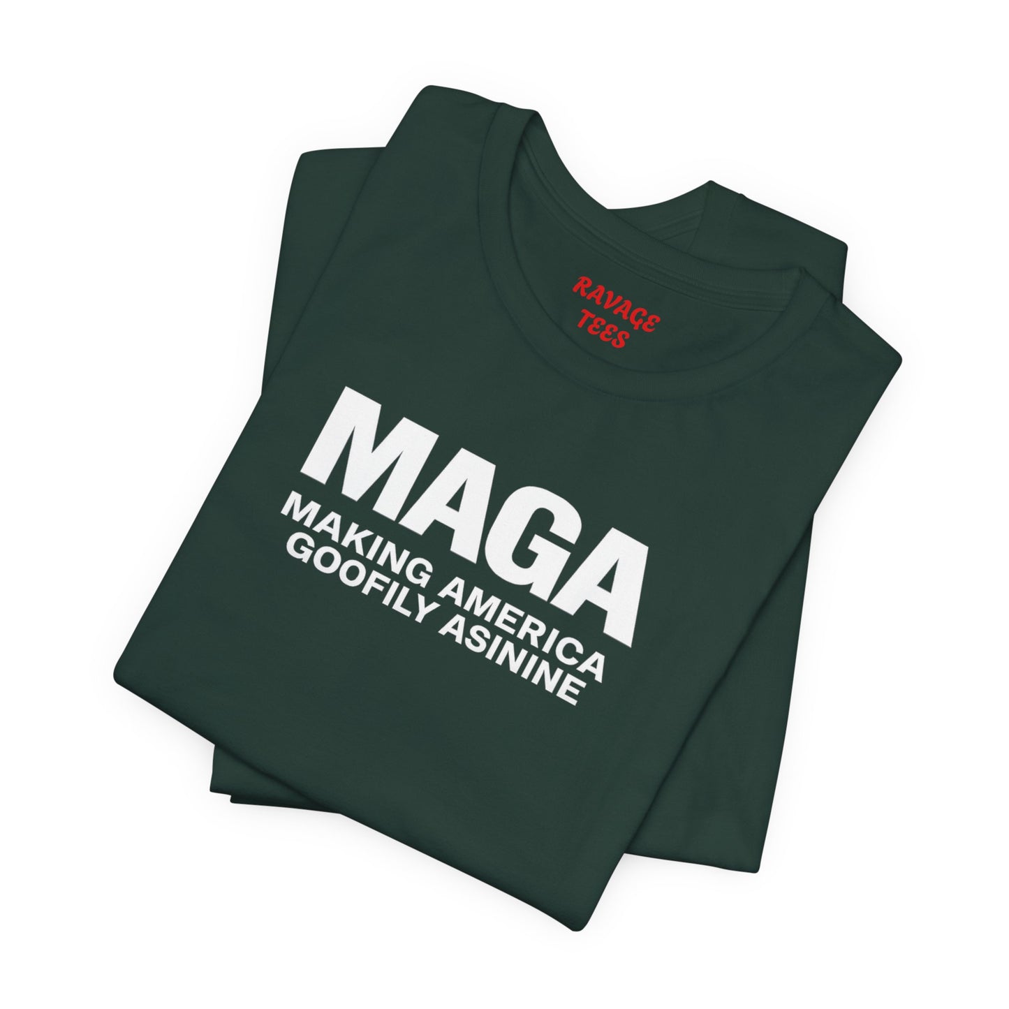 MAGA Making America Goofily Asinine Tee