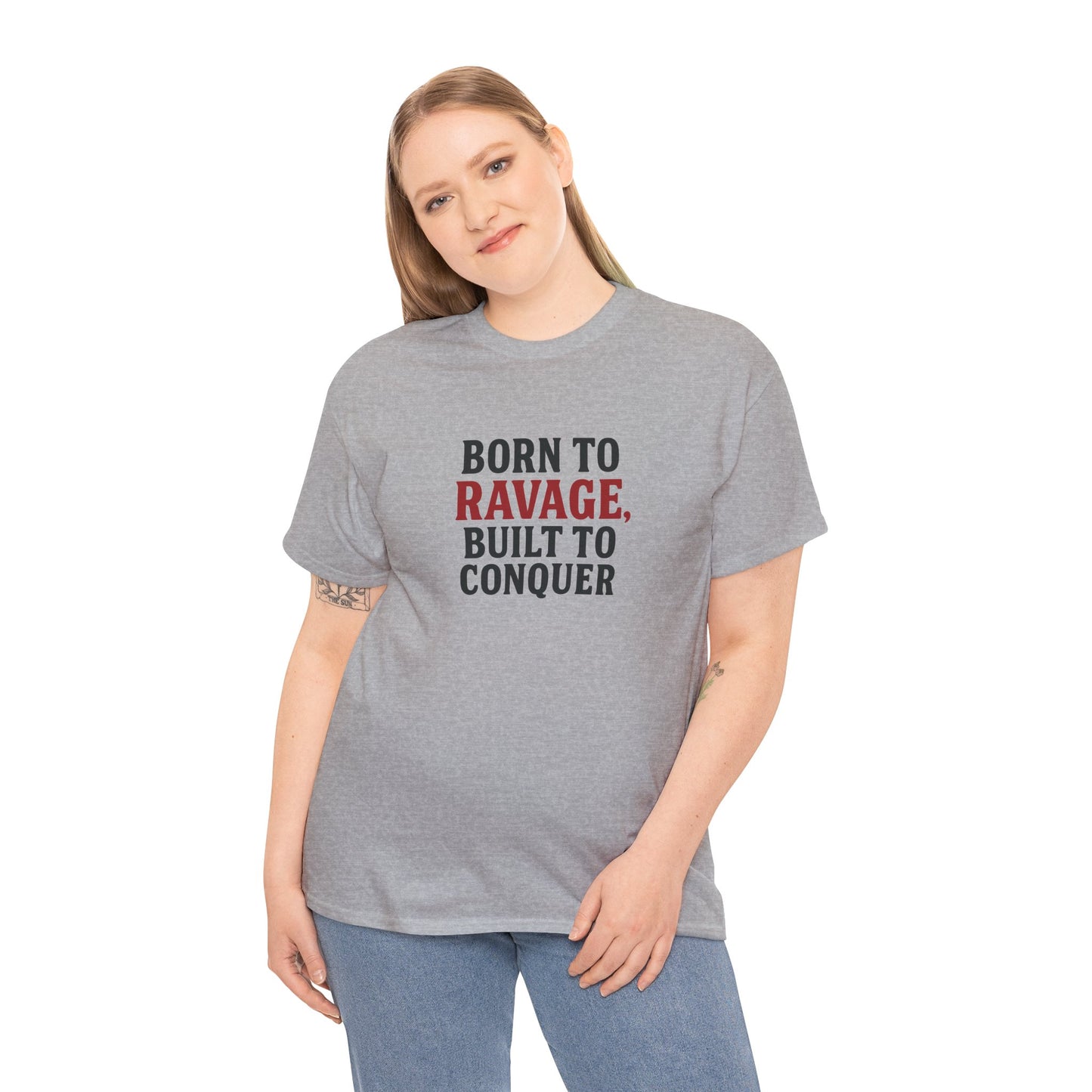 Born to Ravage, Built to Conquer Tee