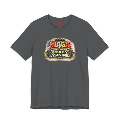 MAGA Making America Goofy Asinine Tee