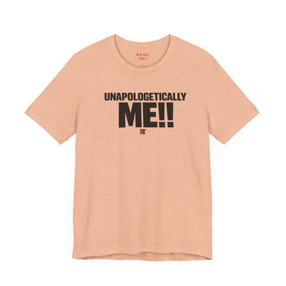 Unapologetically Me!! T‑Shirt