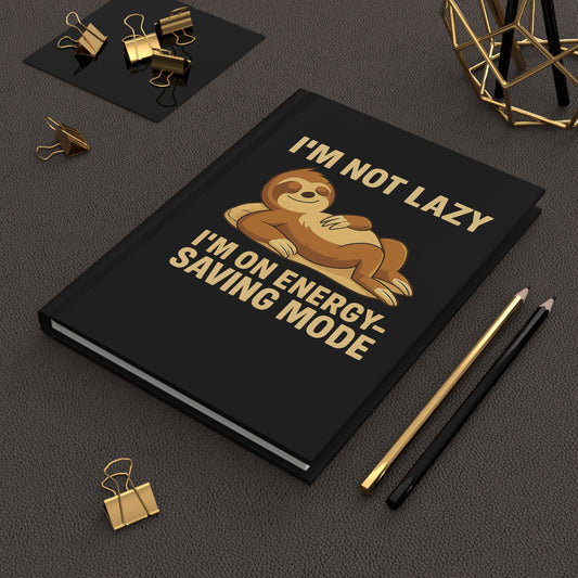 Funny Sloth Journal - I'm Not Lazy, Energy-Saving Mode Notebook, Gift for Students, Office Supplies, Journaling, Cute Animal Lovers