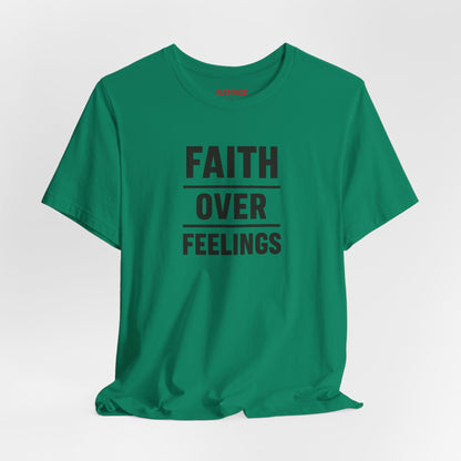 Faith Over Feelings Tee