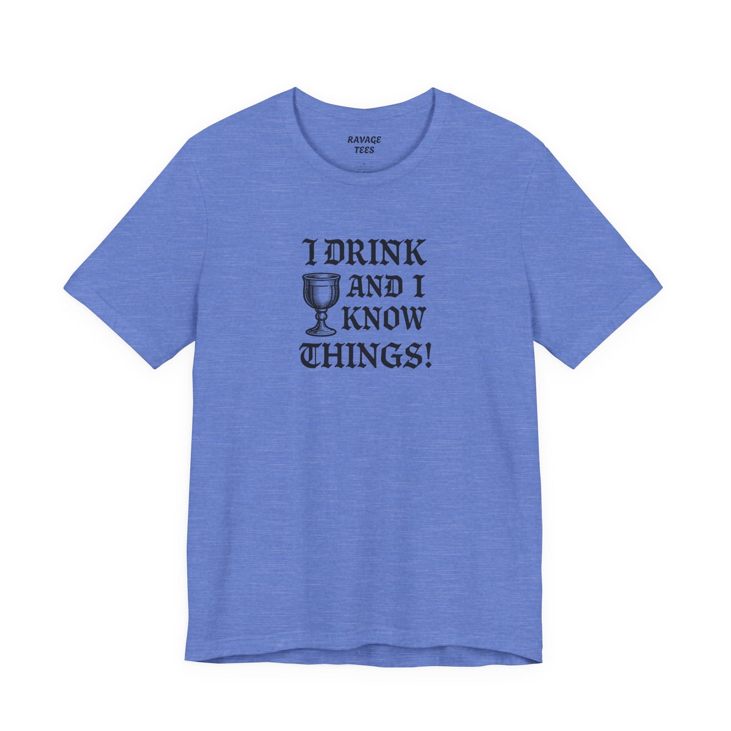 Ravage Funny Drinking Quotes Tee | Unisex Alcohol Humor T-Shirt