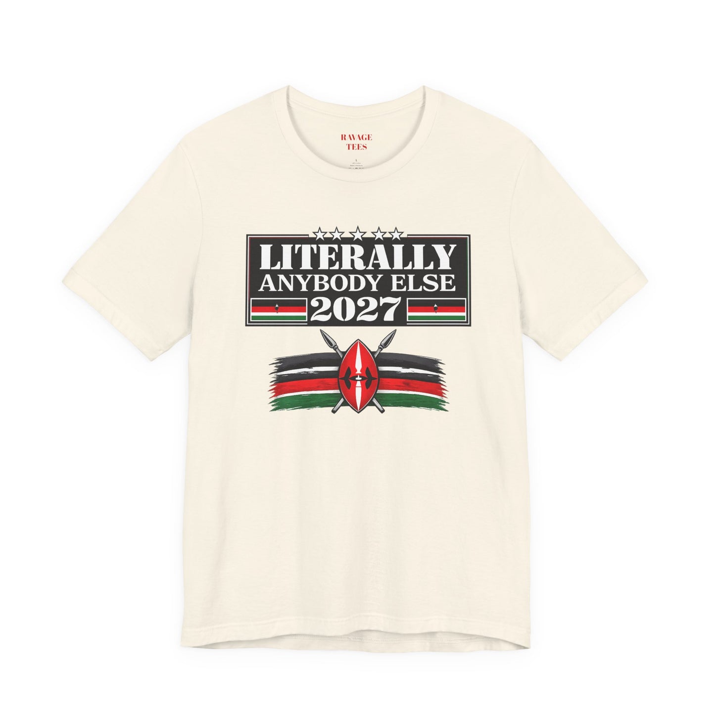 Literally Anybody Else 2027 Tee — Kenyan Flag Political Satire T-Shirt