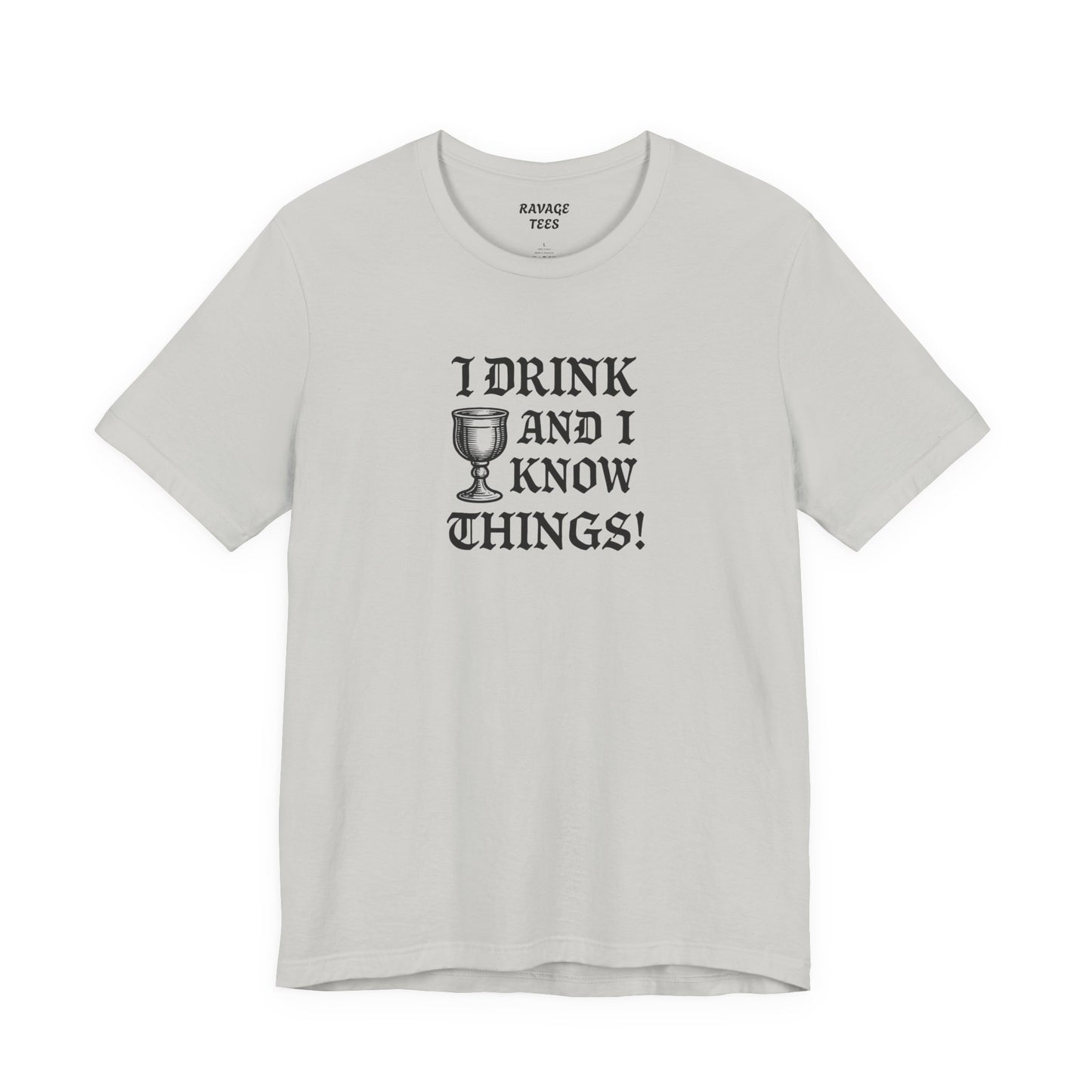 Ravage Funny Drinking Quotes Tee | Unisex Alcohol Humor T-Shirt