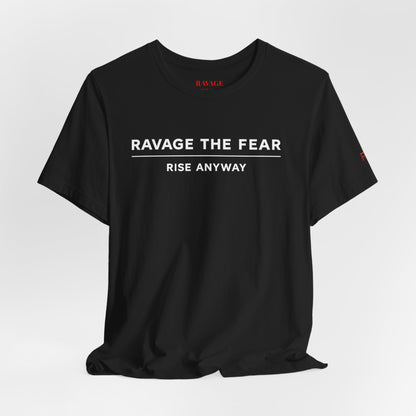 "Ravage the Fear, Rise Anyway" Inspirational Graphic T-Shirt