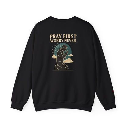 Pray First Worry Never Faith & Prayer Sweatshirt - Unisex Crewneck