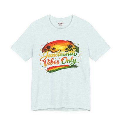 Juneteenth Vibes Only T-Shirt