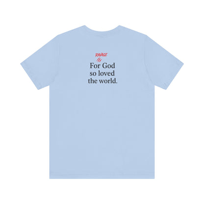 **JOHN 3:16 Faith-Inspired Unisex Tee – Christian Scripture T-Shirt, Religious Apparel, Inspirational Gift, Bible Verse Faith Shirt**
