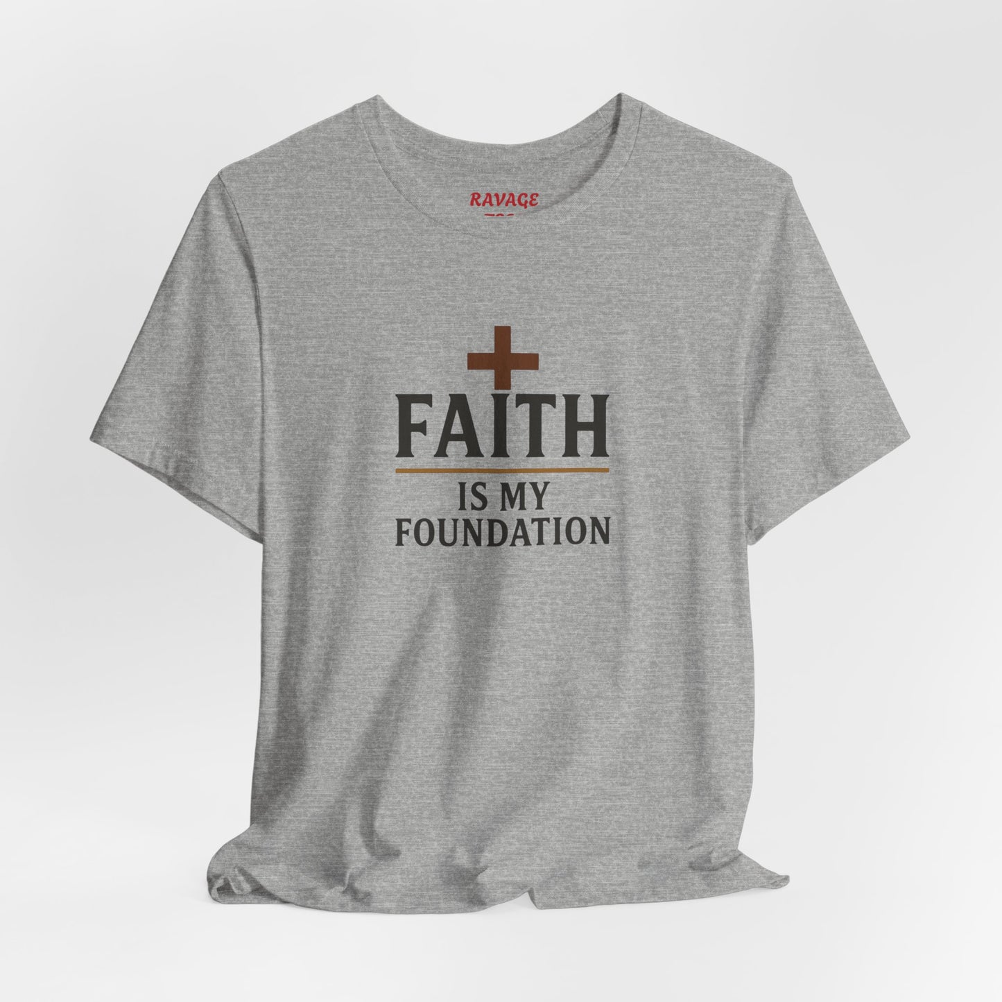 Faith Is My Foundation T-Shirt