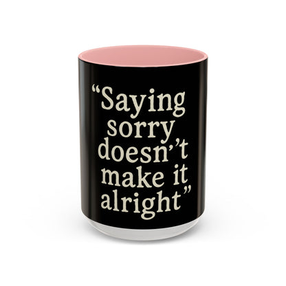 "Saying Sorry" Coffee Mug: Funny Apology Accent Mug Gift