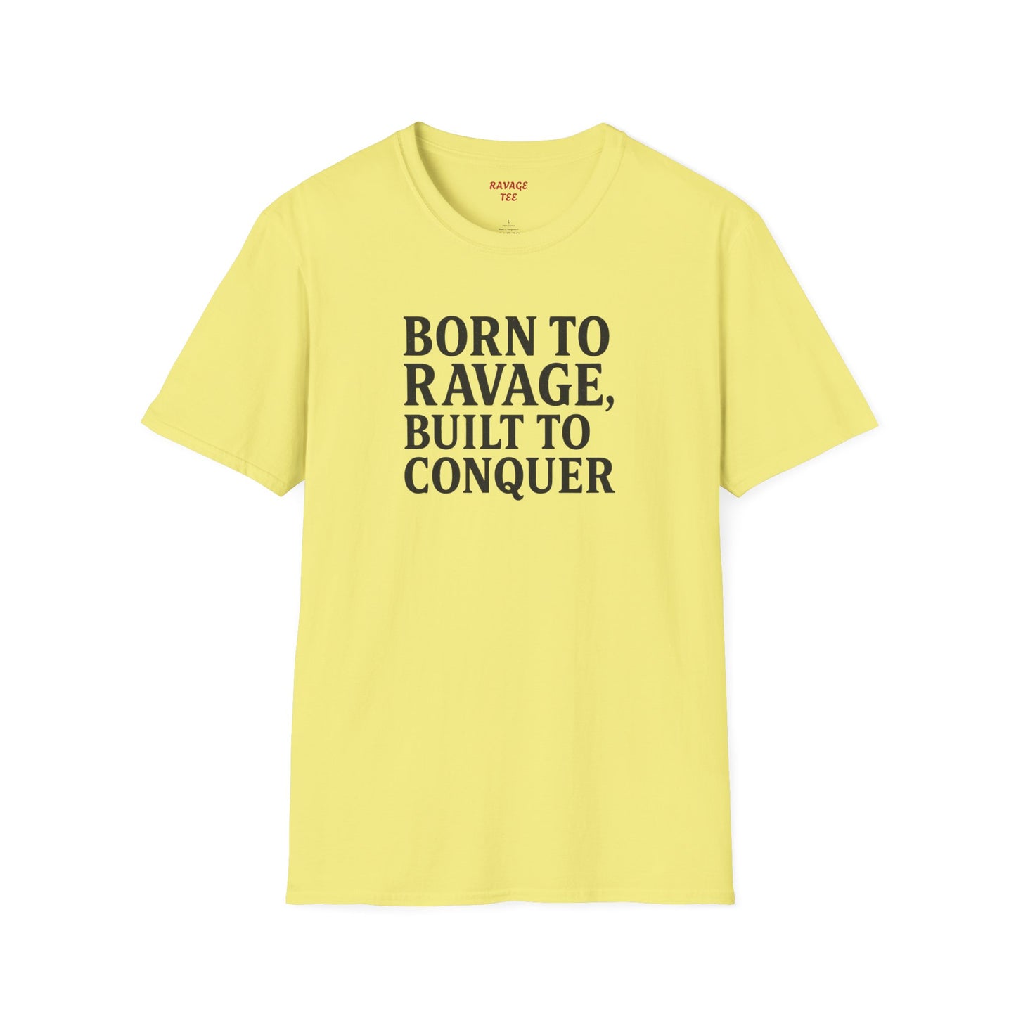 "Born to Ravage, Built to Conquer" Unisex Motivational T-Shirt