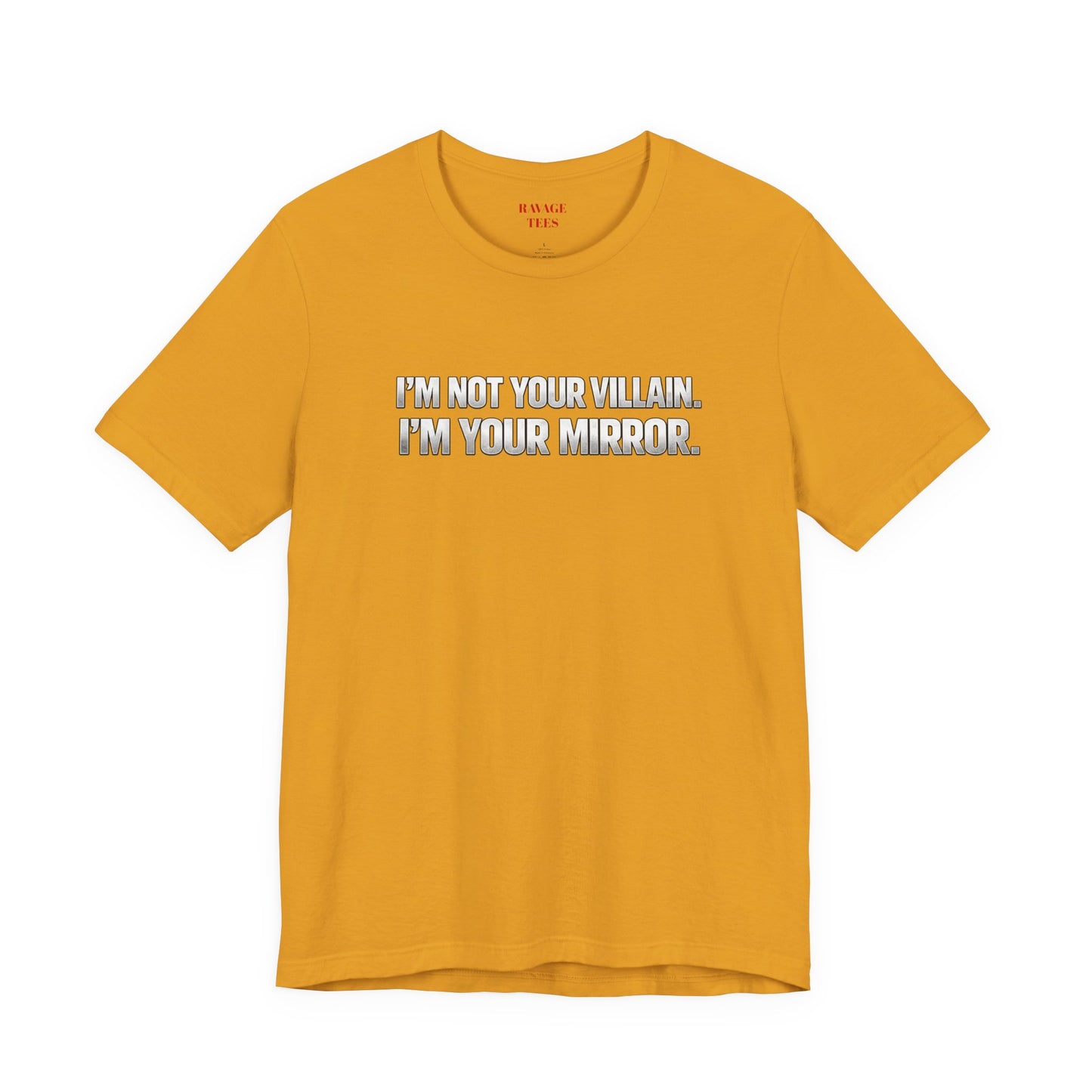 I'm Not Your Villain I'm Your Mirror Tee