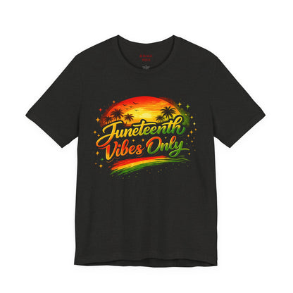 Juneteenth Vibes Only T-Shirt