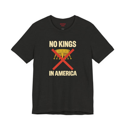 NO KINGS Revolutionary Statement Tee – Unisex Protest Shirt for Freedom, Equality & Independence Day Casual Wear