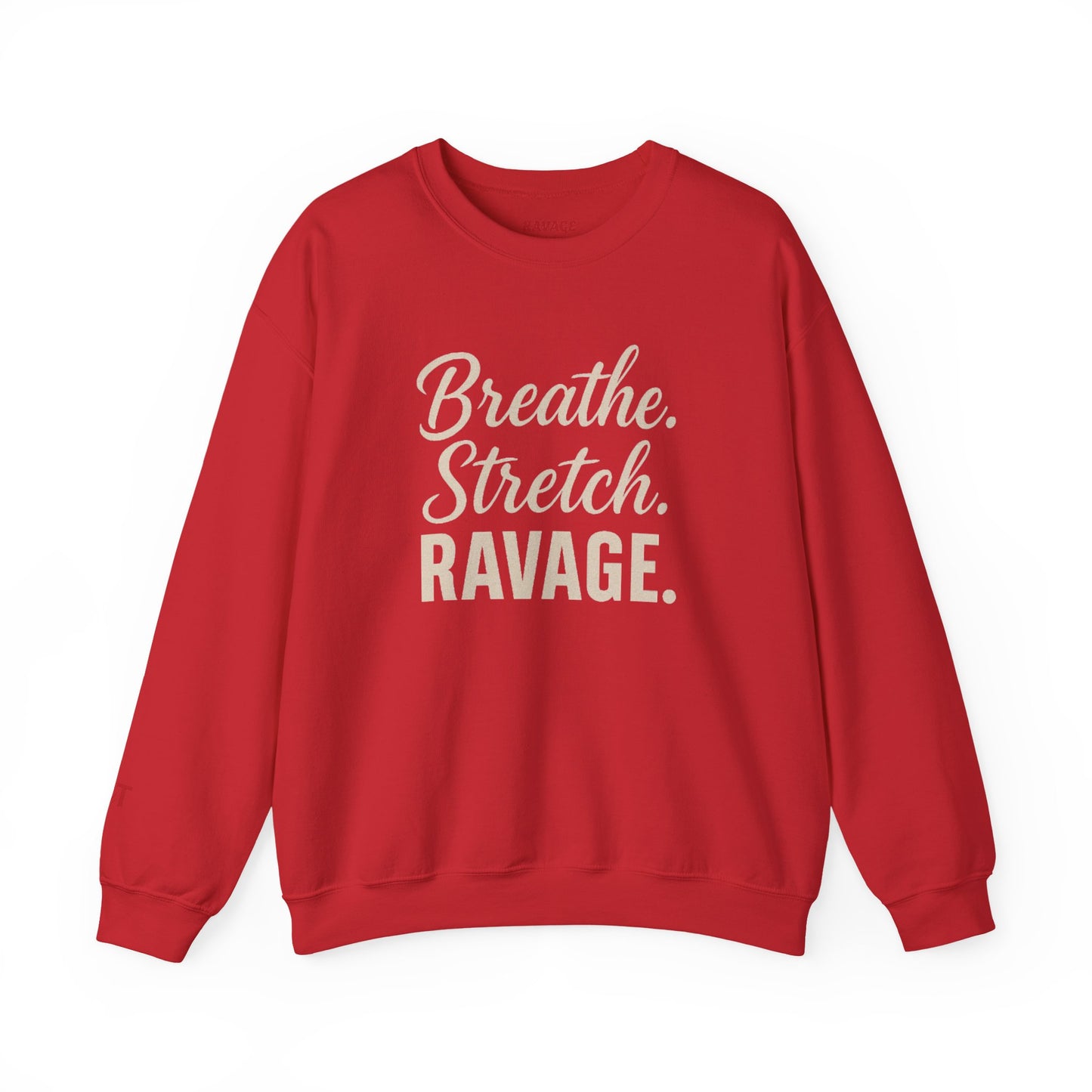 RAVAGE-Breathe. Stretch. Ravage. Crewneck Sweatshirt | Unisex Cozy Sweatshirt, Casual Wardrobe Essential, Fitness, Gift Idea, Motivational Apparel