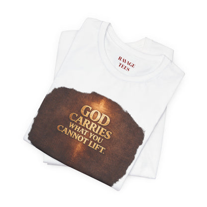 "God Carries What You Cannot Lift"