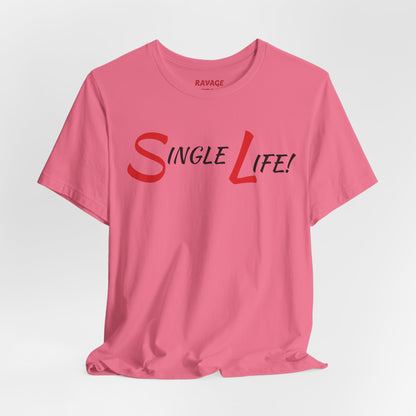 Fun & Playful Single Life Tee