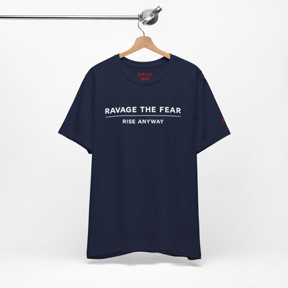 "Ravage the Fear, Rise Anyway" Inspirational Graphic T-Shirt
