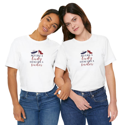"Act Like a Lady, Curse Like a Sailor" Graphic T-Shirt