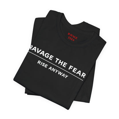 "Ravage the Fear, Rise Anyway" Inspirational Graphic T-Shirt