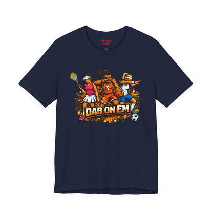 DAB ON EM  Tee