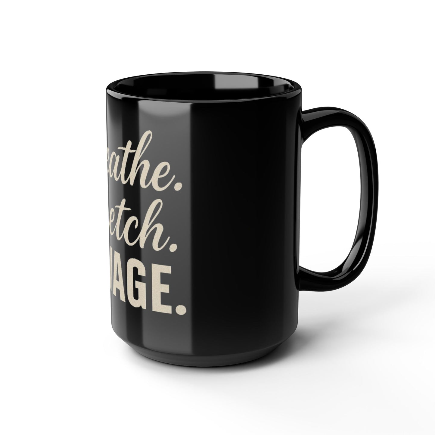 BREATHE STRETCH RAVAGE Mugs