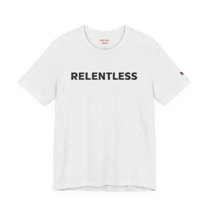 Relentless T-Shirt — Minimal Motivational Tee