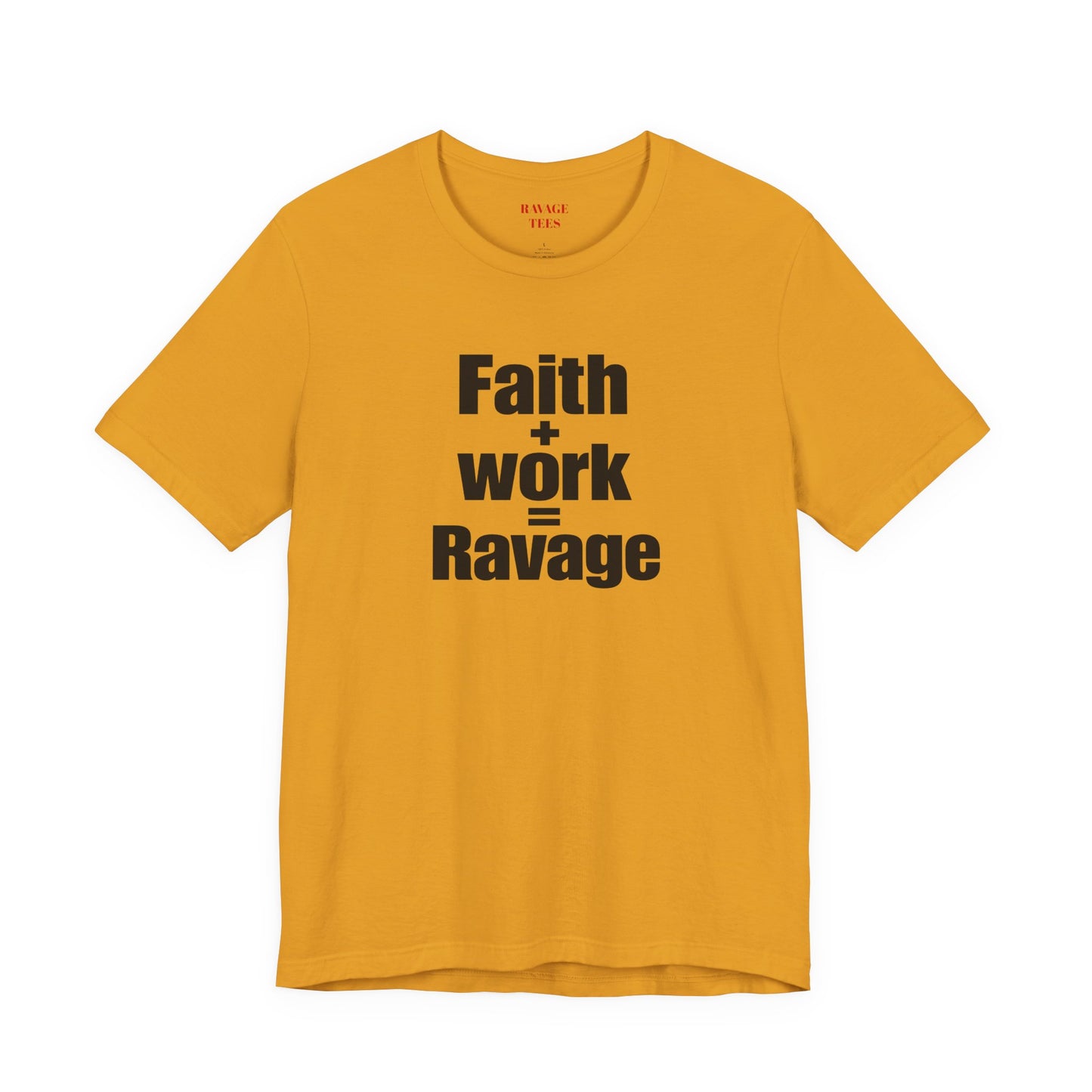 Faith + Work = Ravage Tee