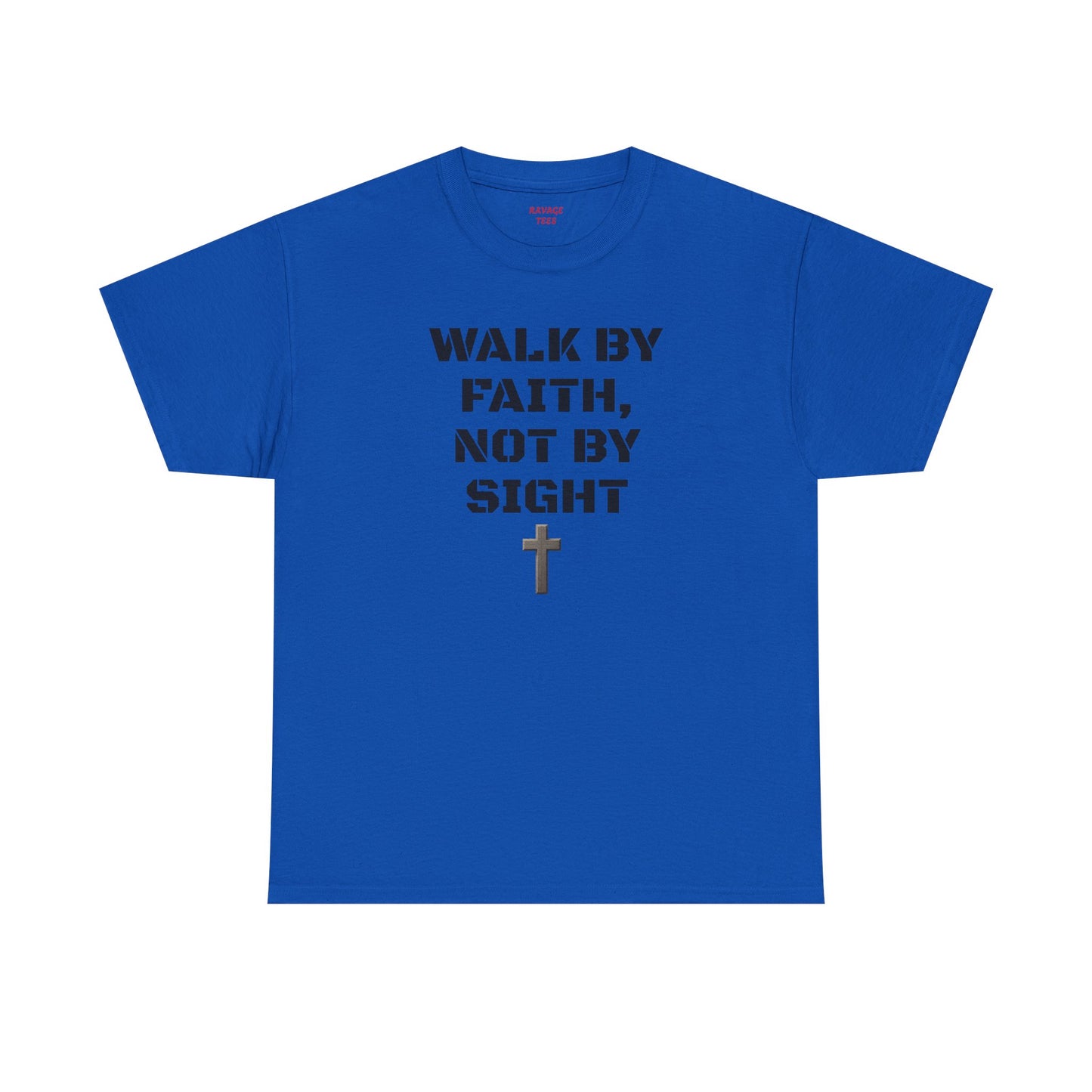 Walk by Faith Not by Sight T-Shirt