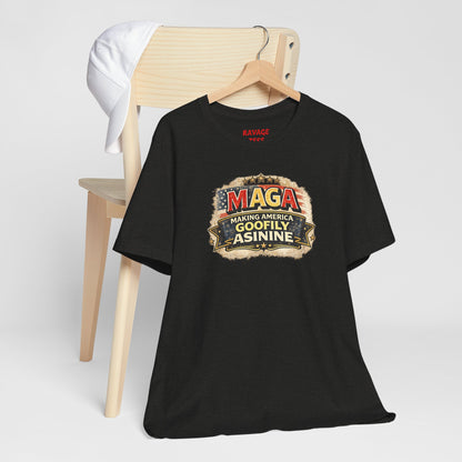 MAGA Making America Goofy Asinine Tee