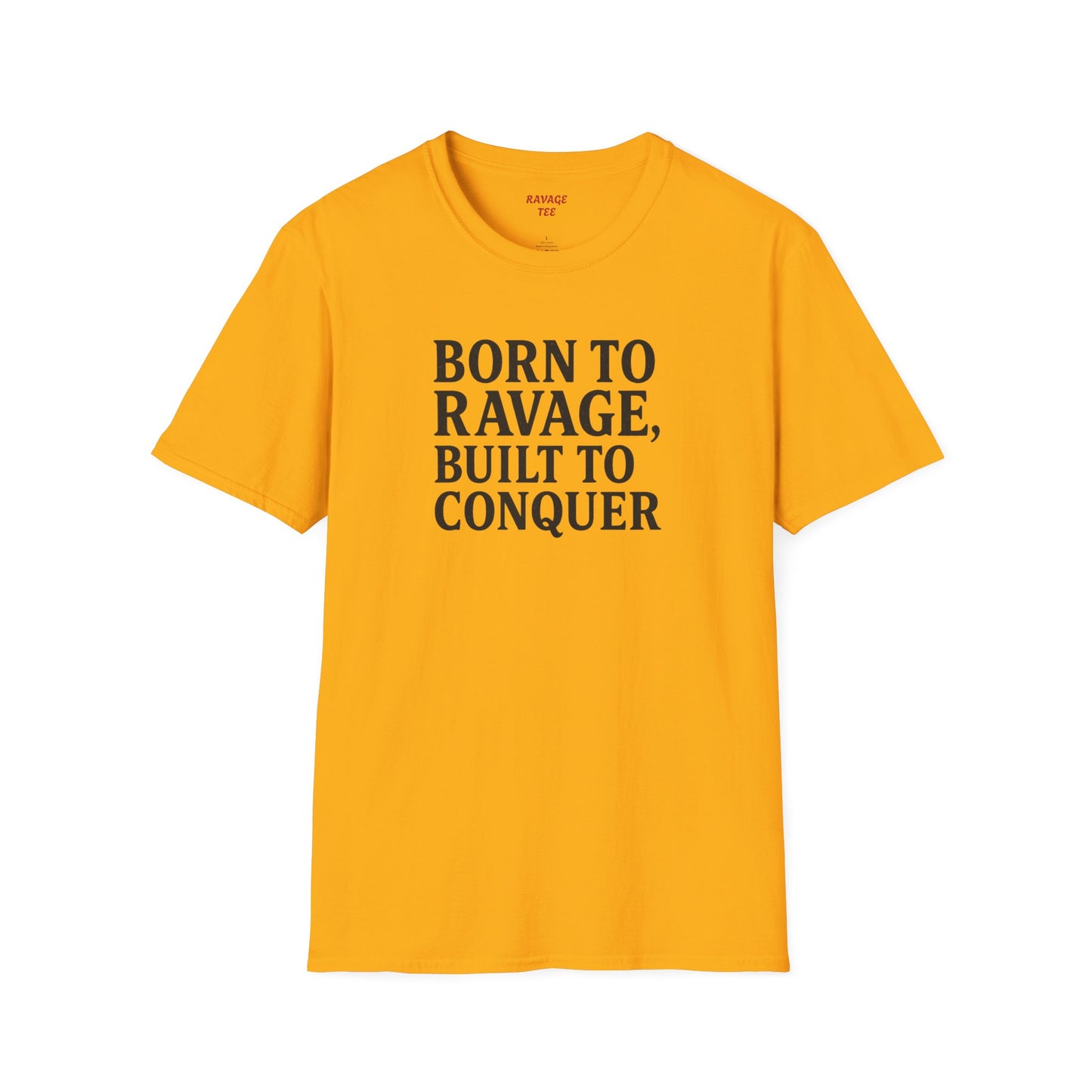 "Born to Ravage, Built to Conquer" Unisex Motivational T-Shirt