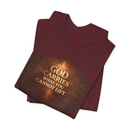 "God Carries What You Cannot Lift"