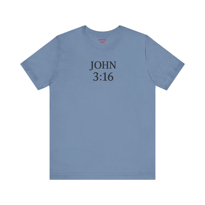 **JOHN 3:16 Faith-Inspired Unisex Tee – Christian Scripture T-Shirt, Religious Apparel, Inspirational Gift, Bible Verse Faith Shirt**