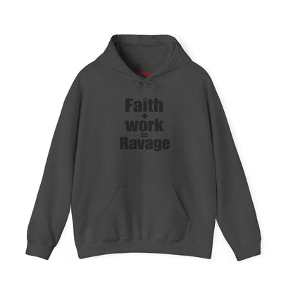 Faith + Work = Ravage Hoodie