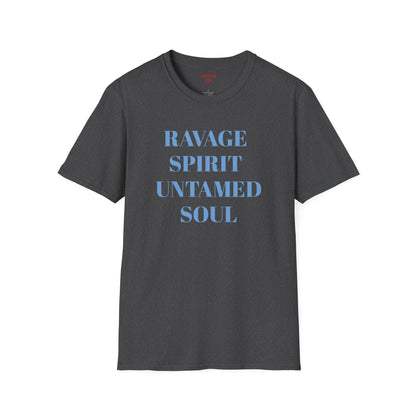 RAVAGE SPIRIT UNTAMED SOUL Unisex Tee