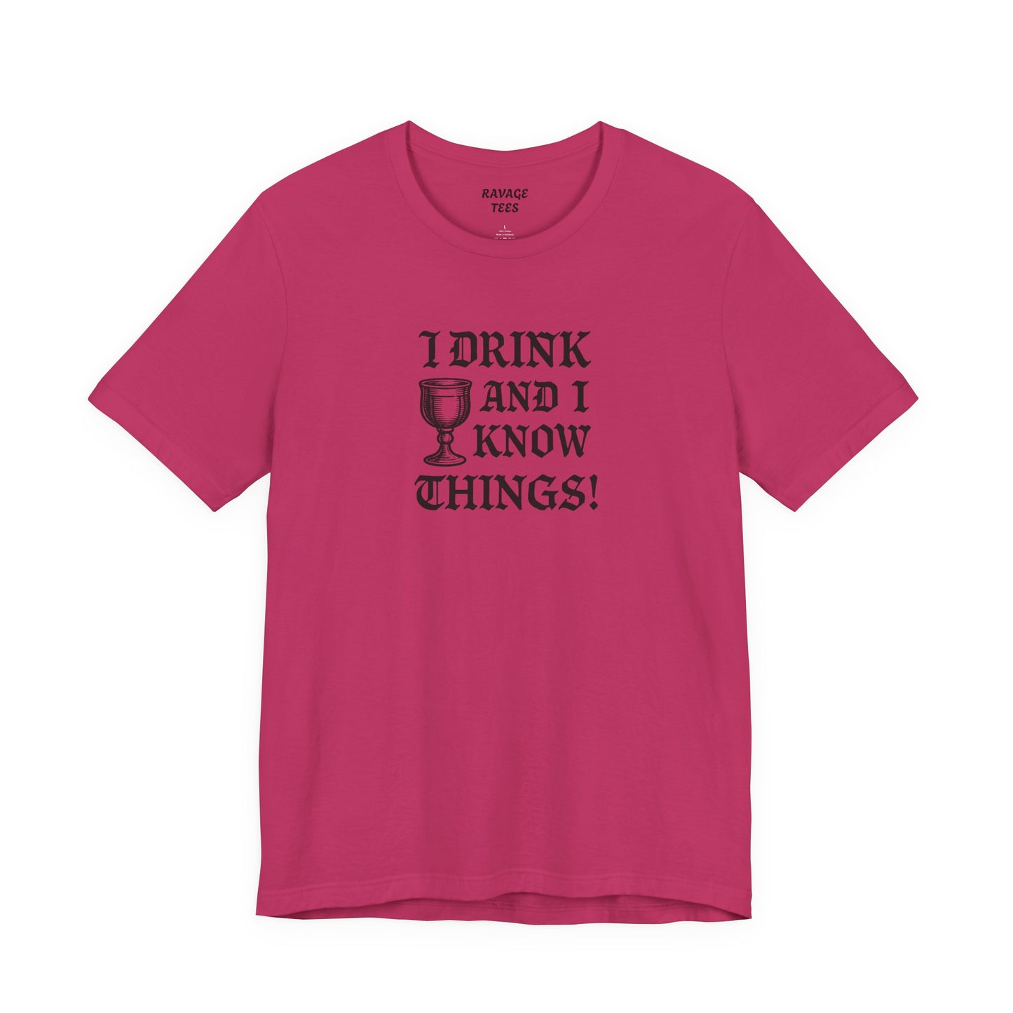 Ravage Funny Drinking Quotes Tee | Unisex Alcohol Humor T-Shirt