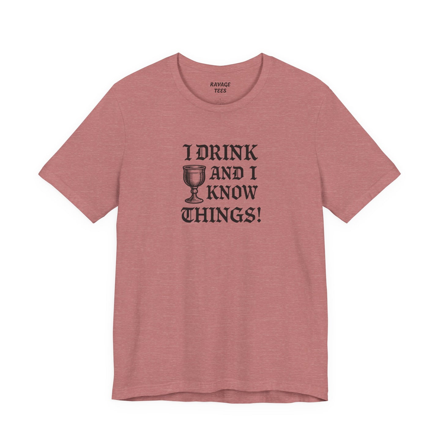 Ravage Funny Drinking Quotes Tee | Unisex Alcohol Humor T-Shirt