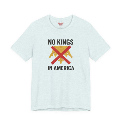 NO KINGS Revolutionary Statement Tee – Unisex Protest Shirt for Freedom, Equality & Independence Day Casual Wear
