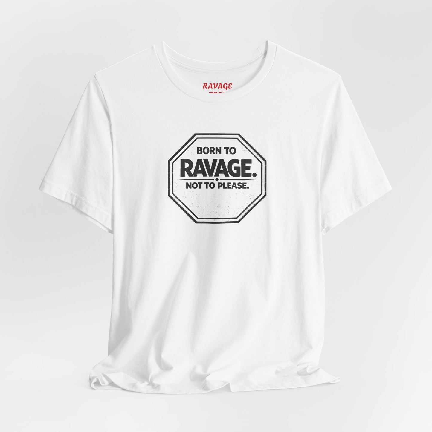 Born to Ravage Not to Please Tee