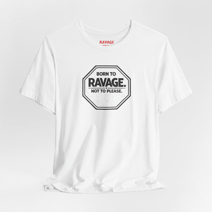 Born to Ravage Not to Please Tee