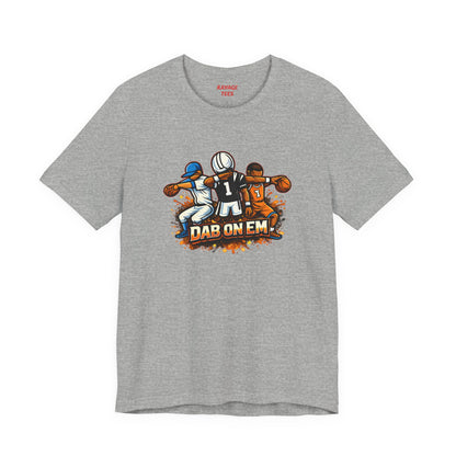 DAB ON EM Unisex Tee