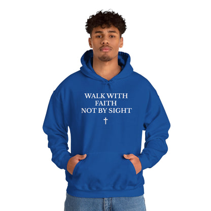 WALK BY FAITH NOT BY SIGHT--Inspirational Hoodie