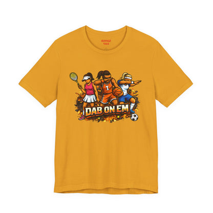 DAB ON EM Unisex Jersey Short Sleeve Tee