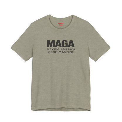 MAGA- Making America Goofily Asinine Tee