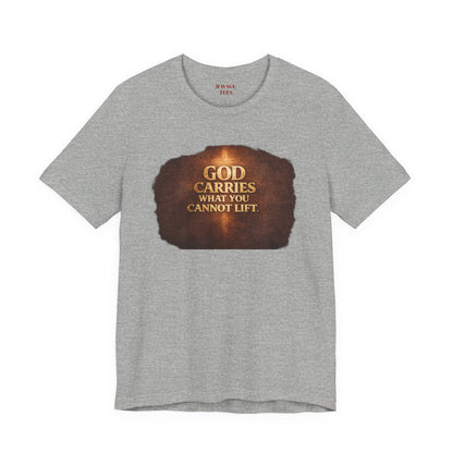 "God Carries What You Cannot Lift"