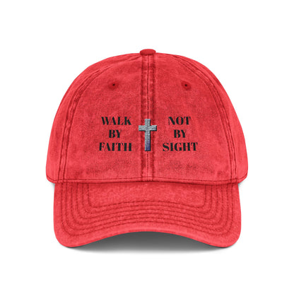 WALK BY FAITH NOT BY SIGHT--Vintage Faith Cap - Embroidered Hat