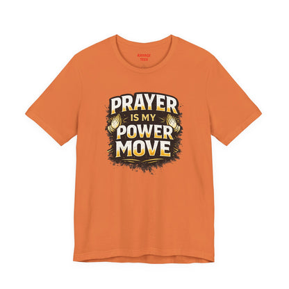 Prayer Is My Power Move T-Shirt — Inspirational Christian Faith Tee