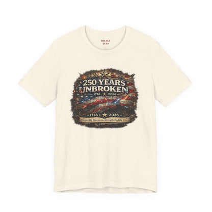 250 Years Unbroken Tee — 1776–2026